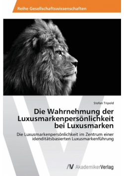 Die Wahrnehmung der Luxusmarkenpersönlichkeit bei Luxusmarken