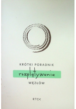 Krótki poradnik rozplątywania węzłów