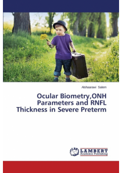 Ocular Biometry, Onh Parameters and Rnfl Thickness in Severe Preterm