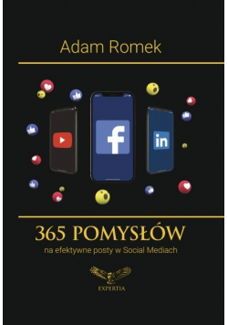 365 pomysłów na efektywne posty w Social Mediach