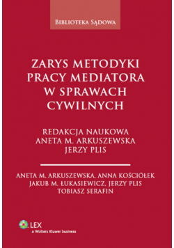 Zarys metodyki pracy mediatora w sprawach cywilnych