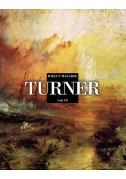 Wielcy malarze Tom 19 William Turner
