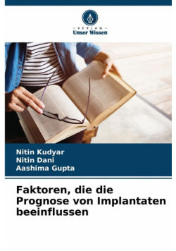 Faktoren, die die Prognose von Implantaten beeinflussen