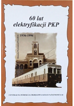 60 lat elektryfikacji PKP