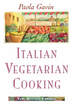 Italian Vegetarian Cooking, New, Revised, and Expanded Edition
