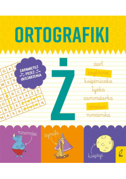 Ortografiki. Ćwiczenia z Ż