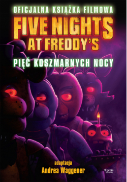 Five Nights at Freddy's. Pięć koszmarnych nocy. Oficjalna książka filmowa