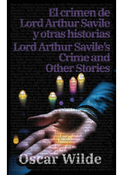 El crimen de Lord Arthur Savile y otras historias - Lord Arthur Savile's Crime and Other Stories