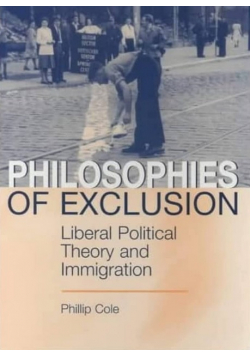 Philosophies of Exclusion : Liberal Political Theory and Immigration
