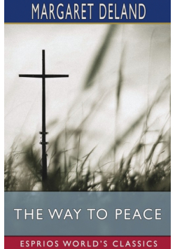 The Way to Peace (Esprios Classics)