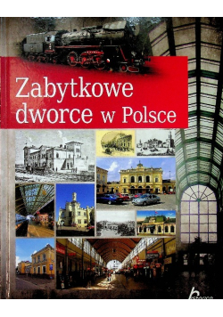 Zabytkowe dworce w Polsce