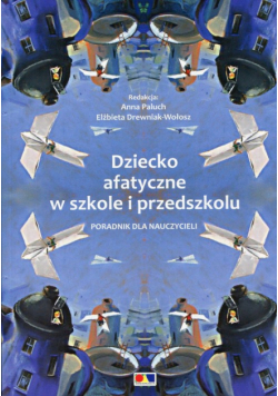 Dziecko afatyczne w szkole i przedszkolu