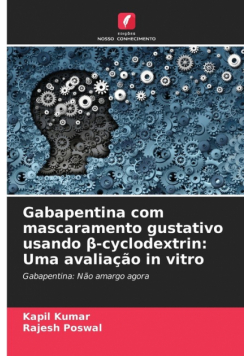 Gabapentina com mascaramento gustativo usando β-cyclodextrin