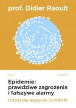 Epidemie Prawdziwe zagrożenia i fałszywe alarmy