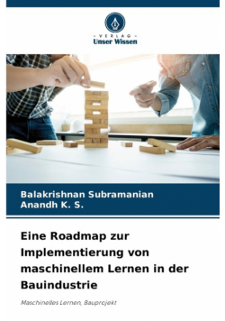 Eine Roadmap zur Implementierung von maschinellem Lernen in der Bauindustrie