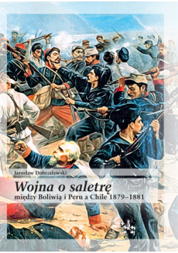 Wojna o saletrę między Boliwią i Peru a Chile 1879-1881