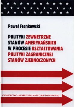 Polityki zewnętrzne stanów amerykańskich w procesie kształtowania polityki zagranicznej Stanów Zjednoczonych