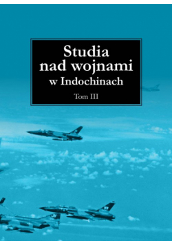 Studia nad wojnami w Indochinach Tom 3