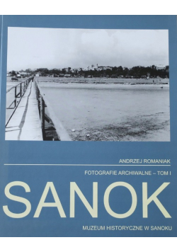 Sanok Fotografie archiwalne Tom I