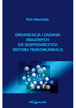 Organizacja i zadania krajowych izb gospodarczych sektora telekomunikacji