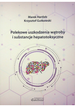 Polekowe Uszkodzenia Wątroby I Substancje Hepatotoksyczne