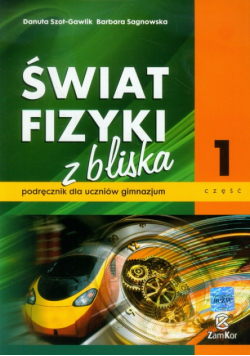 Świat fizyki z bliska Podręcznik Część 1