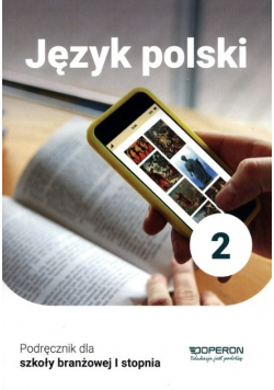 Język Polski 2 Podręcznik dla szkoły branżowej I stopnia