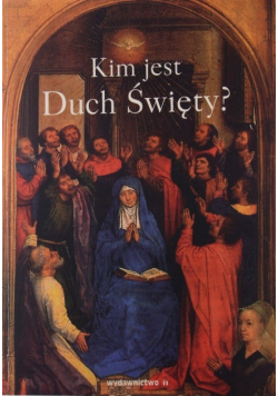 Kim jest Duch Święty