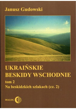 Ukraińskie Beskidy Wschodnie Tom 2