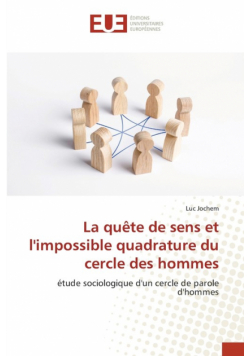 La quête de sens et l'impossible quadrature du cercle des hommes