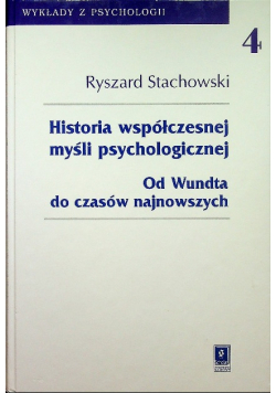 Wykłady z psychologii Tom 4 Historia współczesnej myśli psychologicznej Od Wundta do czas najnowszych