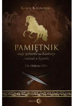Pamiętnik mojej żołnierki na Kaukazie i niewoli u Szamila