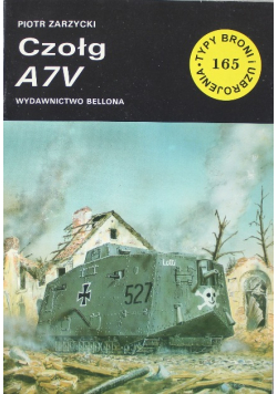 Typy broni i uzbrojenia Tom 165 Czołg A7V