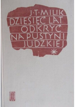 Dziesięć lat odkryć na pustyni Judzkiej
