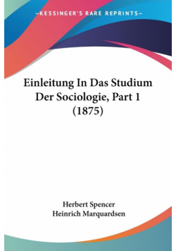Einleitung In Das Studium Der Sociologie, Part 1 (1875)