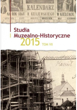 Studia muzealno historyczne 2015 Tom VII