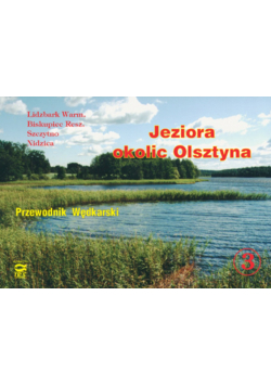 Jezioro okolic Olsztyna Przewodnik wędkarski Tom 3