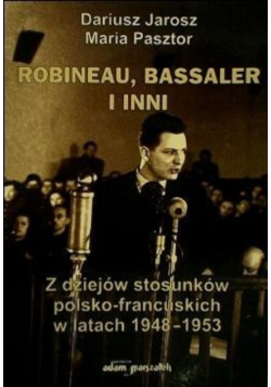 Robineau Bassaler i inni Z dziejów stosunków polsko francuskich w latach 1948 1953