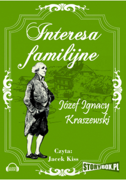 Kraszewski Józef Ignacy - Interesa familijne Audiobook