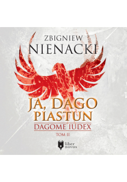 Dagome Iudex (Tom 2). Ja, Dago Piastun