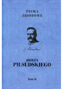 Pisma Zbiorowe Józefa Piłsudskiego Tom 2