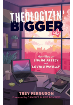 Theologizin' Bigger