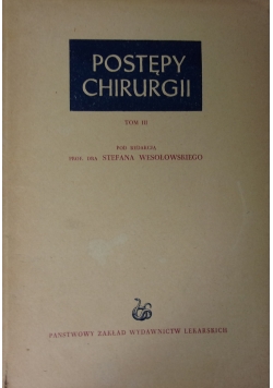 Postępy Chirurgii,tomIII