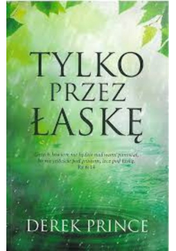 Tylko przez łaskę