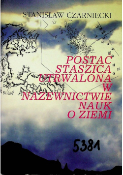 Postać staszica utrwalona w nazewnictwie nauk o Ziemi