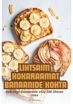 Lihtsaim Kokaraamat Banaanide Kohta