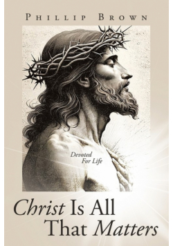 Christ Is All That Matters