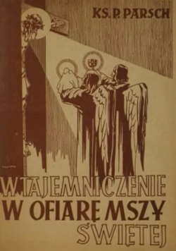 Wtajemniczenie w ofiarę Mszy Świętej 1947 r.