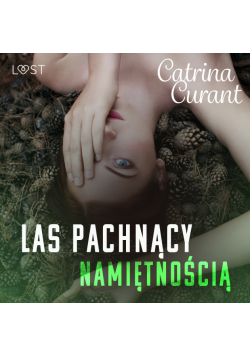 Las pachnący namiętnością – opowiadanie erotyczne