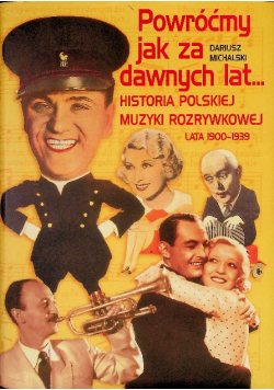 Powróćmy jak za dawnych lat Historia polskiej muzyki rozrywkowej